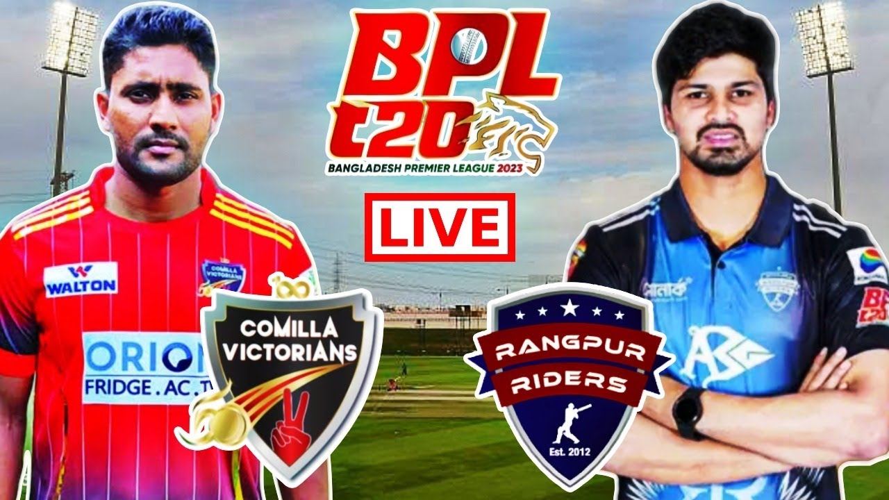 BPL Live Comilla Victorians vs Rangpur Riders Live CV vs RR Live Score+Commentary 