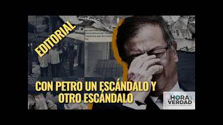 CON PETRO UN ESCÁNDALO Y OTRO ESCÁNDALO: EDITORIAL DICIEMBRE 7 DE 2023