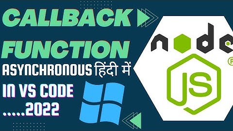 callback function javascript | callback function in node js in hindi | Asynchronous | nodejs 2022