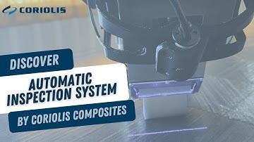 Coriolis Composites - Automatic Inspection System 👀💻