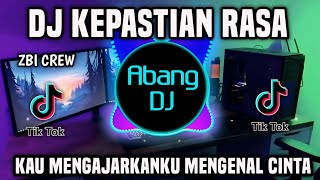 DJ KAU MENGAJARKANKU MENGENAL CINTA - KEPASTIAN RASA  REMIX FULL BASS TERBARU 2024