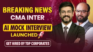Big Announcement CMA Inter Students | AI Mock Interview | CMA Interview Preparation | AI Interview