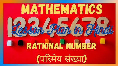 Mathematics Lesson Plan (पाठ-योजना)  Hindi on Rational Number (परिमेय संख्या) for Class-8