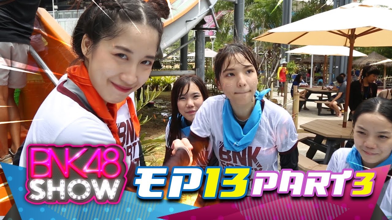 BNK48 SHOW EP13 (Director's Cut) Break03