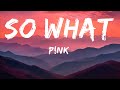 P!NK - So What (Lyrics) | 1hour
