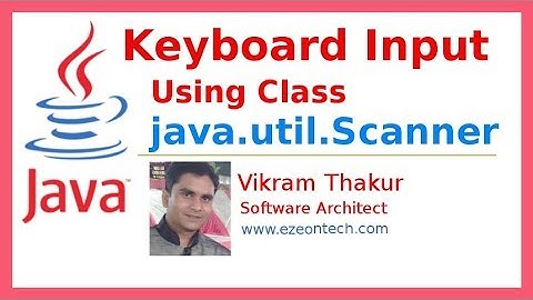 32 - Input From Keyboard In Java Using Scanner Class - By EZEON