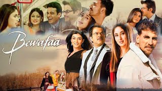 Bewafaa (2005) Full Movie Hindi Facts | Akshay Kumar | Kareena Kapoor | Anil Kapoor | Sushmita Sen