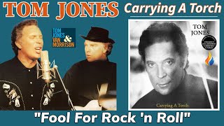 Tom Jones - Fool For Rock &#39;n Roll (Carrying A Torch - 1991)