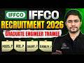IFFCO Recruitment 2026 | IFFCO Recruitment 2026 Graduate Engineer Trainee | Full Details | Khemendra