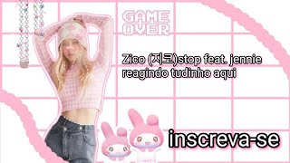 zico (지코) stop feat. jennie reagindo minha opinião sobre na descrição!!! #kpop #jennie #idol