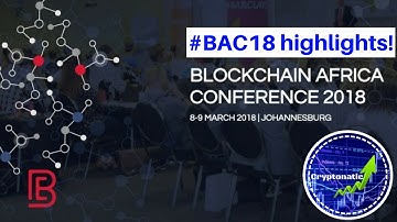 Blockchain Africa Conference Highlights! #BAC18
