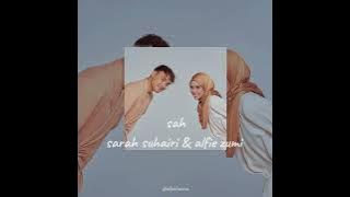 SAH SARAH SUHAIRI & ALFIE ZUMI [ speed up ]