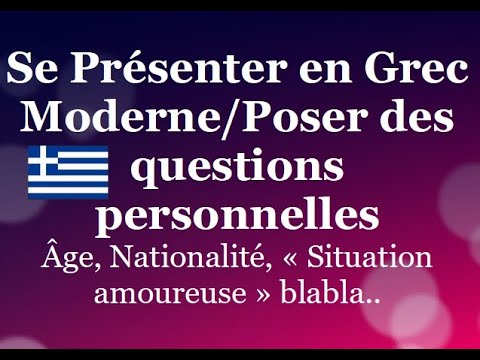 Se présenter en Grec Moderne - Poser Questions Personnelles : âge, nationalité - Grec pour Débutants