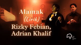 Rizky Febian Adrian Khalif   Alamak lirik