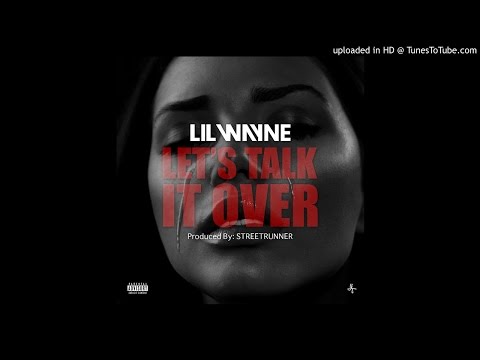 Lil Wayne - Lets Talk It Over (Prod. STREETRUNNER)