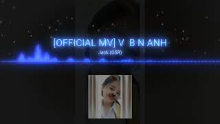 [OFFICIAL MV]  V B N ANH JACK (G5R)