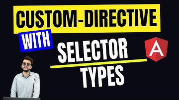 77. Custom Directives - How to create & Types of selectors | Angular In Depth (Hindi)