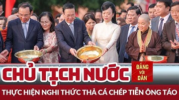 Chủ tịch nước Võ Văn Thưởng cùng Kiều bào dâng hương, thả cá chép | Đảng với Dân