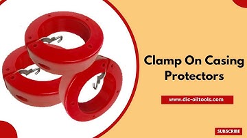 Clamp on Casing Thread Protectors | Thread Protectors | DIC
