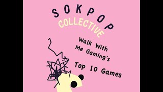Walk With Me Gaming's Top 10 Sokpop Games