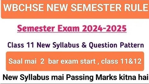 class 11 New syllabus & semester system exam 2024 - 2025 | exam pattern | WBCHSE CLASS 11 #semester