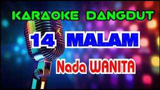KARAOKE DANGDUT 14 MALAM ( COVER KARAOKE ) NADA WANITA