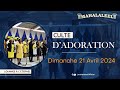 Culte dadoration du dimanche 21 avril 2024