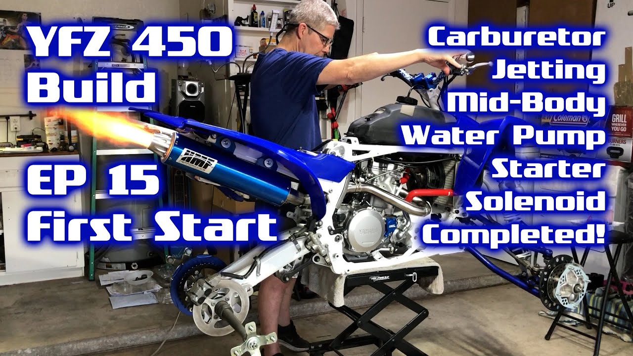 Yamaha YFZ450 Build Part 15 First Start, Starter Wiring, Carburetor Mid Body Jetting, Water