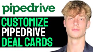 How to Customize PipeDrive Deal Cards! (2024 GUIDE)