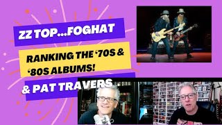Ranking the '70s & '80s albums of ZZ Top, Foghat, and Pat Travers (w/Martin Popoff)