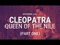 Cleopatra queen of the nile part one