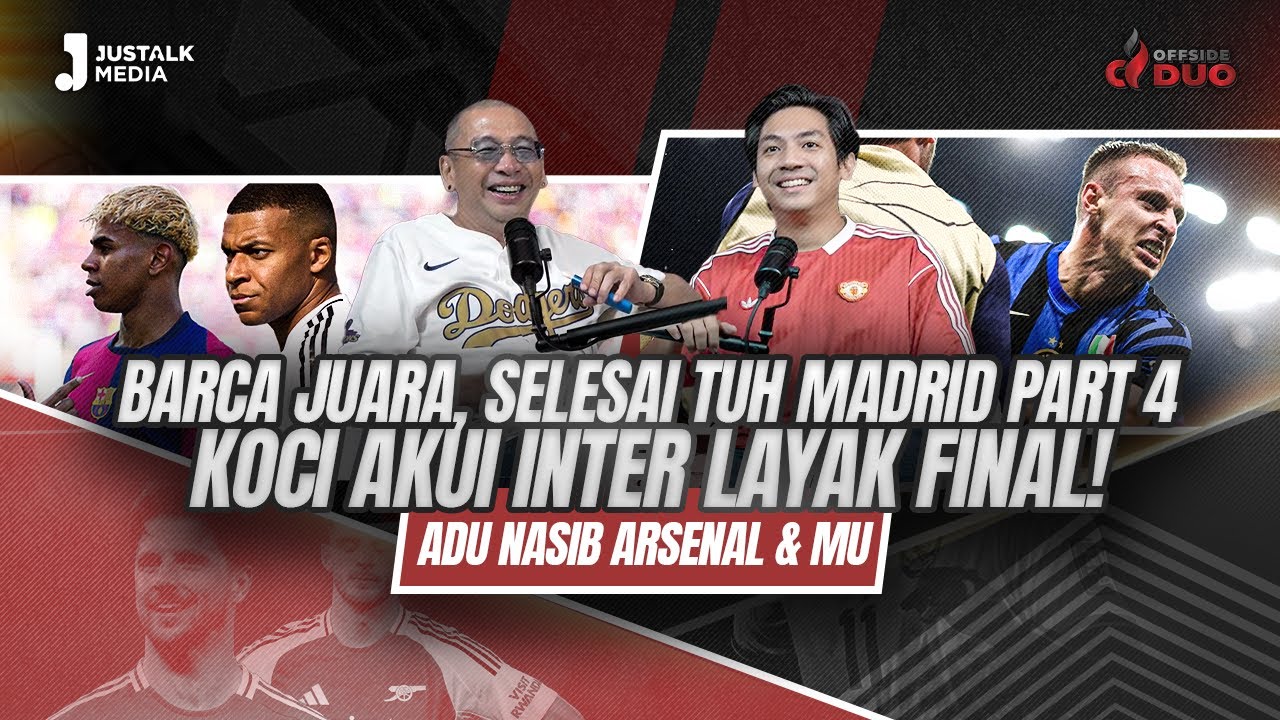 OFFSIDE DUO #242 : BARCA JUARA, SELESAI TUH MADRID PART 4, KOCI AKUI INTER LAYAK FINAL !!