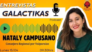 ENTREVISTAS GALACTIKAS INVITADA NATALY CAMPUSANO- CONSEJERA REGIONAL POR VALPARAISO 150424