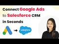 Step-by-Step: Connect Google Ads to Salesforce CRM in Seconds
