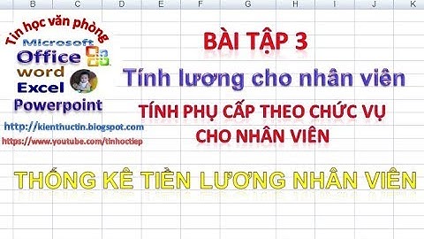 Bài tập excel 3: Bảng Tính tiền lương, phụ cấp chức vụ cho nhân viên trong excel