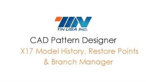 Yin CAD Pattern Designer X17 Model History, Restore Points & Branch Manager