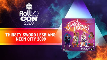 Thirsty Sword Lesbians: Neon City 2099 | Roll20Con 2020