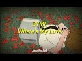 SYML - Where&#39;s My Love [Sub. Español]