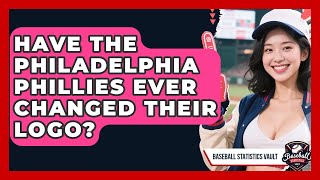 Have the Philadelphia Phillies Ever Changed Their Logo? | Baseball Statistics Vault News