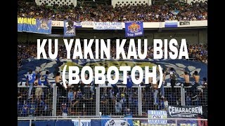 (BOBOTOH) Ku Yakin Kau Bisa || PERSIB CHANT