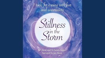 Chapter 68 - Stillness in the Storm - 7 Tools for Coping with Fear and Uncertainty