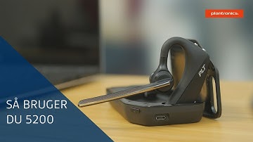 Plantronics Voyager 5200 UC – kom godt i gang – Anders Blak Pedersen (Dansk)