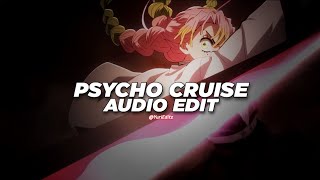 psycho cruise - onimxru x strawangle [edit audio]
