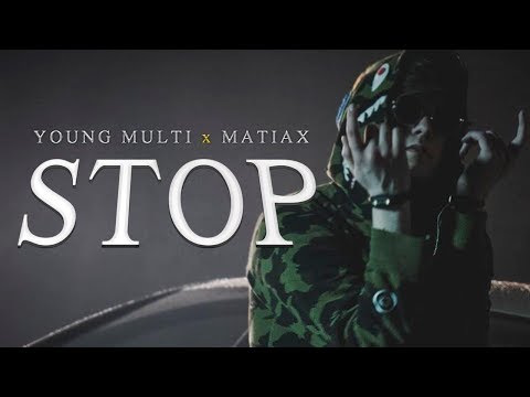 [REUPLOAD] Young Multi - Stop (feat. Matiax) [Official Video]
