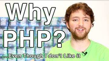 Why I Use PHP (even though I hate it)