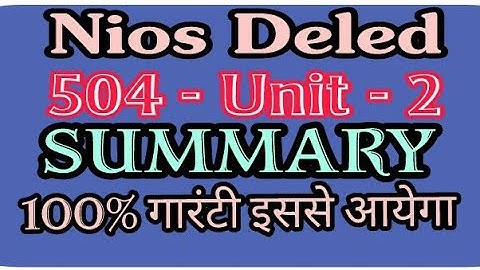 Nios Deled Course 504 Unit -2 summary in hindi