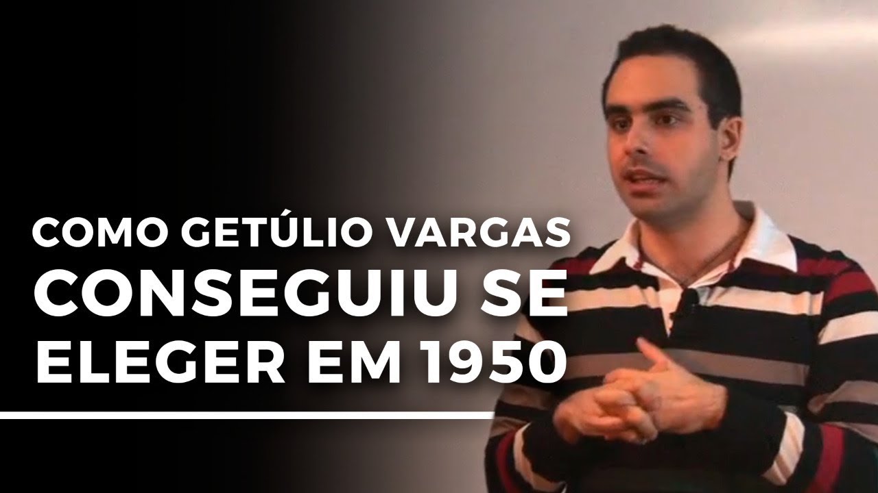 Como Getúlio Vargas conseguiu se eleger em 1950 | Lucas Berlanza