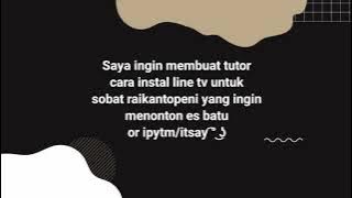 Tutor instal Line tv!!