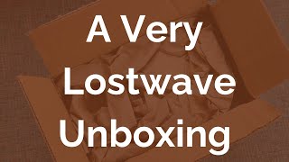 A Very Lostwave Unboxing!