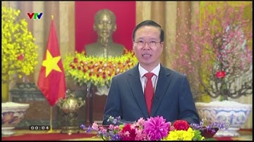 Lời chúc Tết của Chủ tịch nước Võ Văn Thưởng Xuân Giáp Thìn 2024